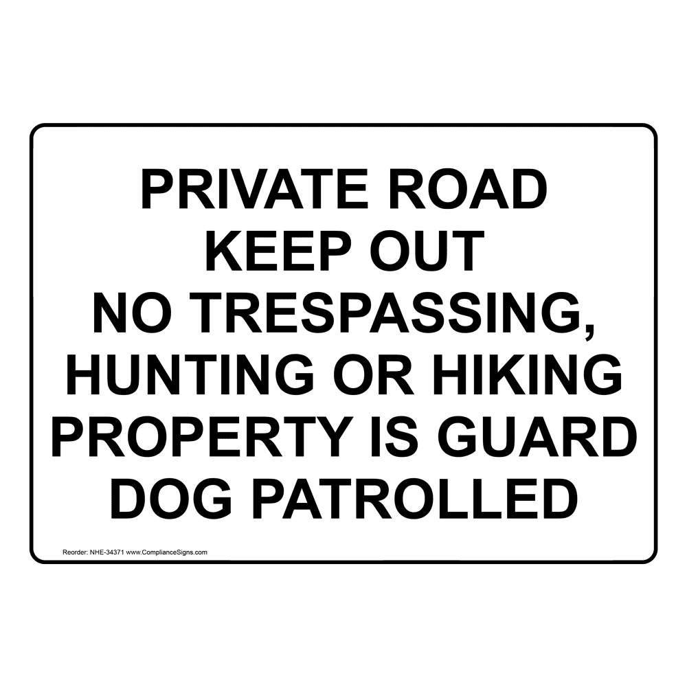 Private Road Keep Out No Trespassing, Hunting Sign NHE34371