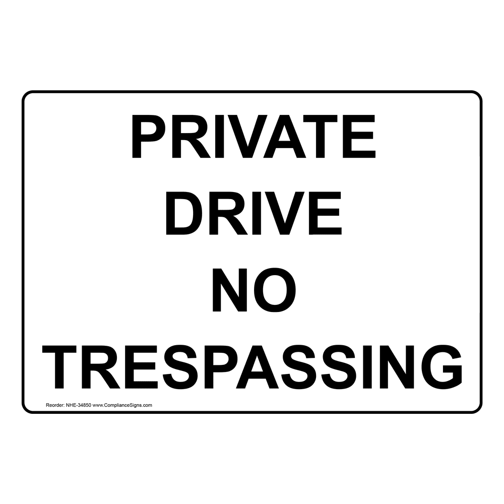 Private Drive No Trespassing Sign NHE-34850