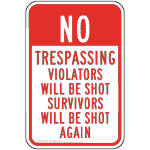No Trespassing Violators Will Be Shot Sign TRE-13561 No Trespassing