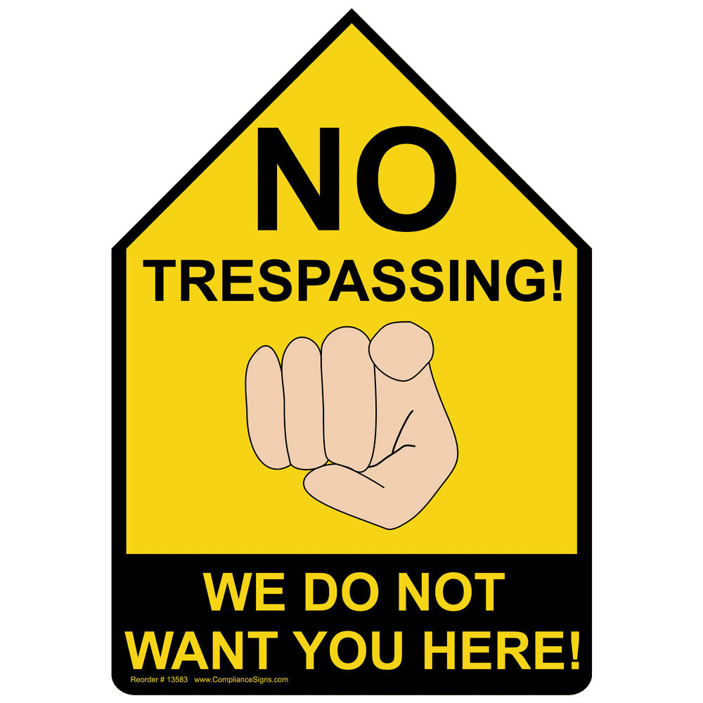 No Trespassing! We Do Not Want You Here Sign TRE-13583 No Trespassing