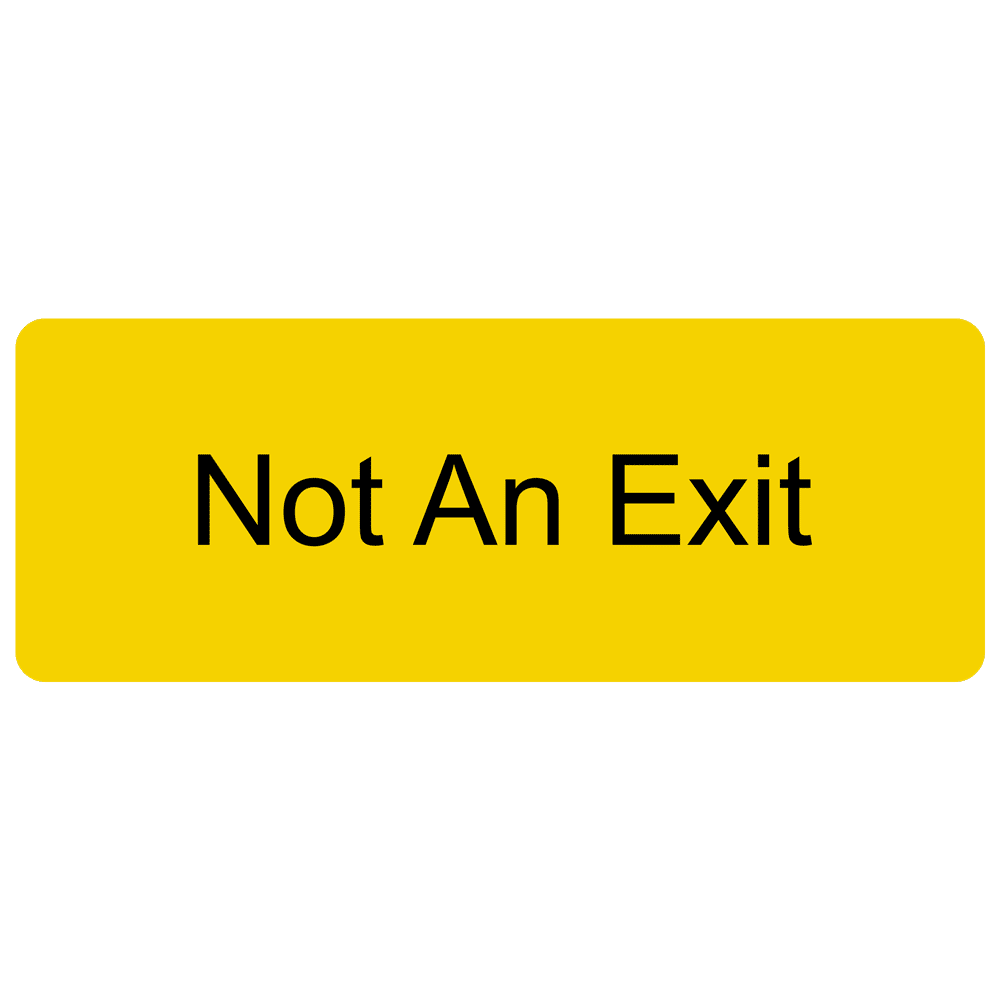 Not An Exit Black on Yellow Engraved Sign EGRE-480-BLKonYLW