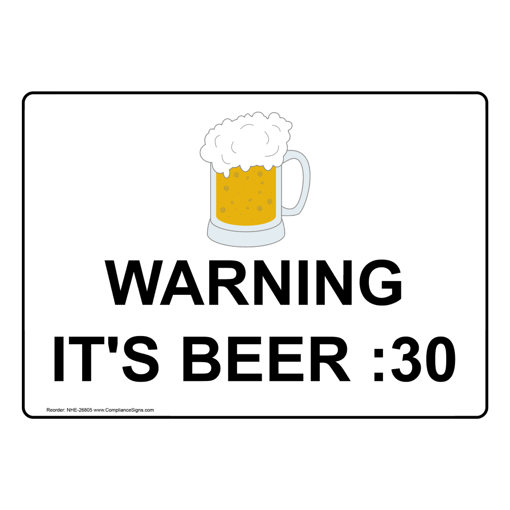 Warning It's Beer 30 Sign With Symbol NHE26805