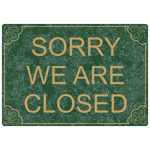 Sorry We Are Closed Engraved Sign EGRE-17947-GLDonVerde