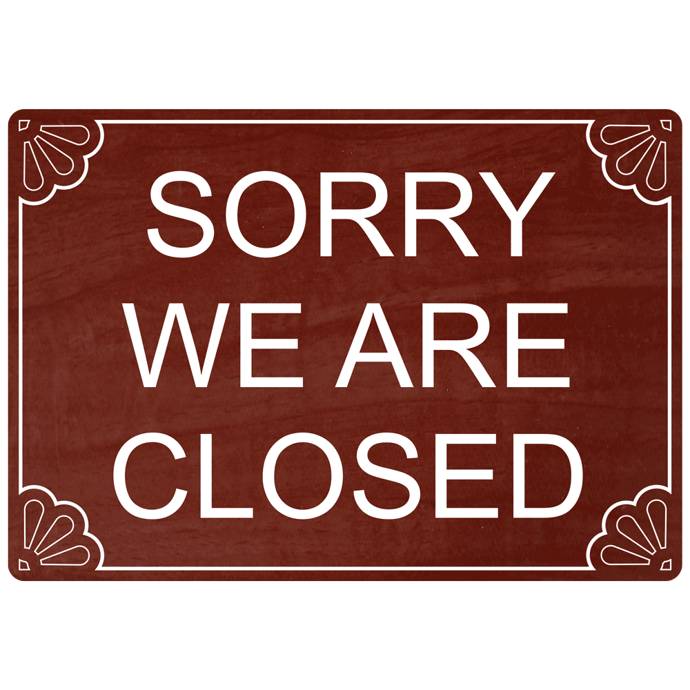 Cinnamon Engraved SORRY WE ARE CLOSED Sign EGRE-17947_White_on_Cinnamon