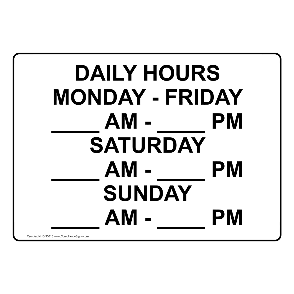Daily Hours Monday Friday Am Pm Sign NHE 33816