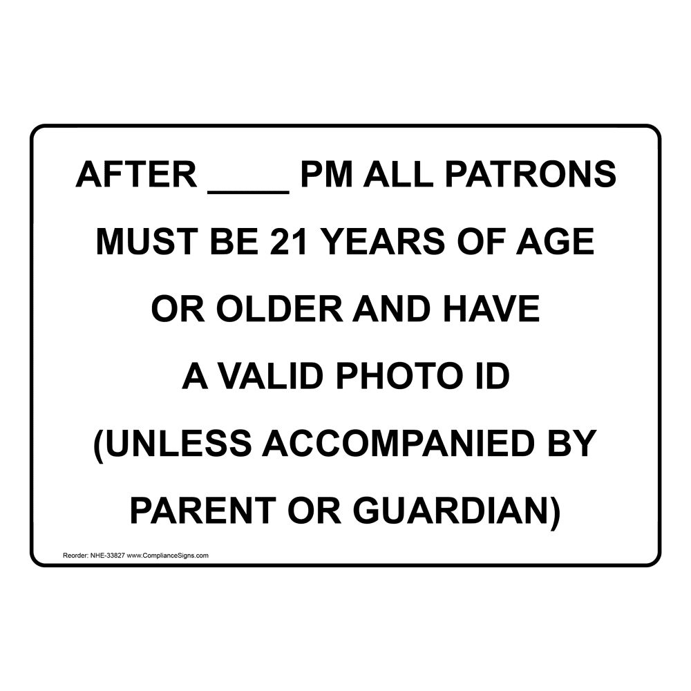 After ____ Pm All Patrons Must Be 21 Years Of Sign NHE-33827