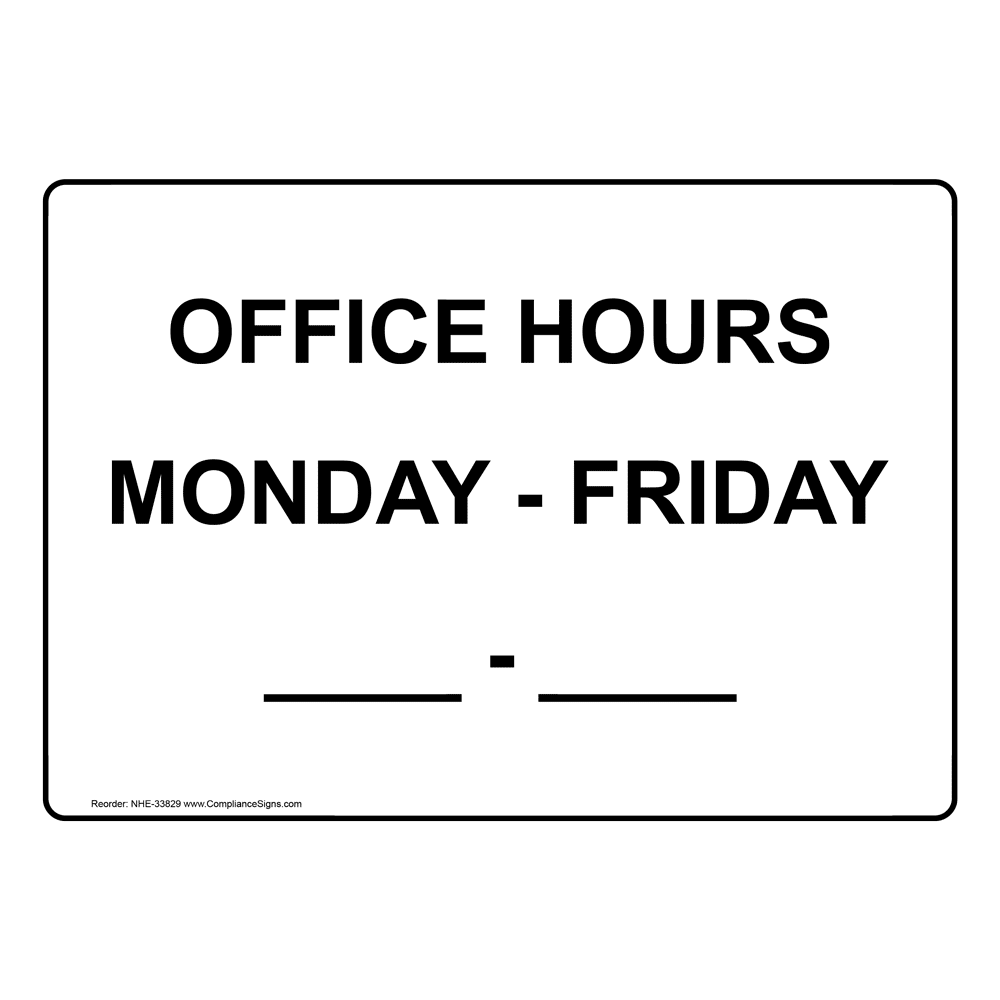 Office Hours Monday Friday Sign NHE 33829