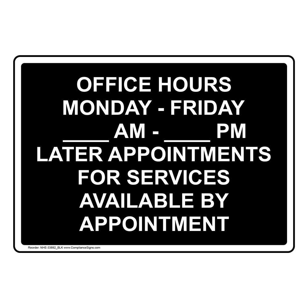 Office Hours Monday - Friday ____ Am - ____ Sign NHE-33892_BLK