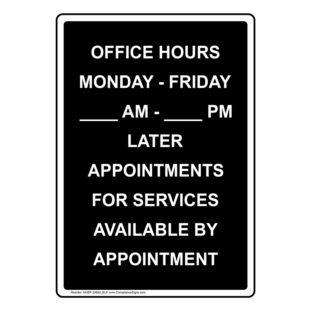 Portrait Office Hours Monday - Friday ____ Sign NHEP-33892_BLK