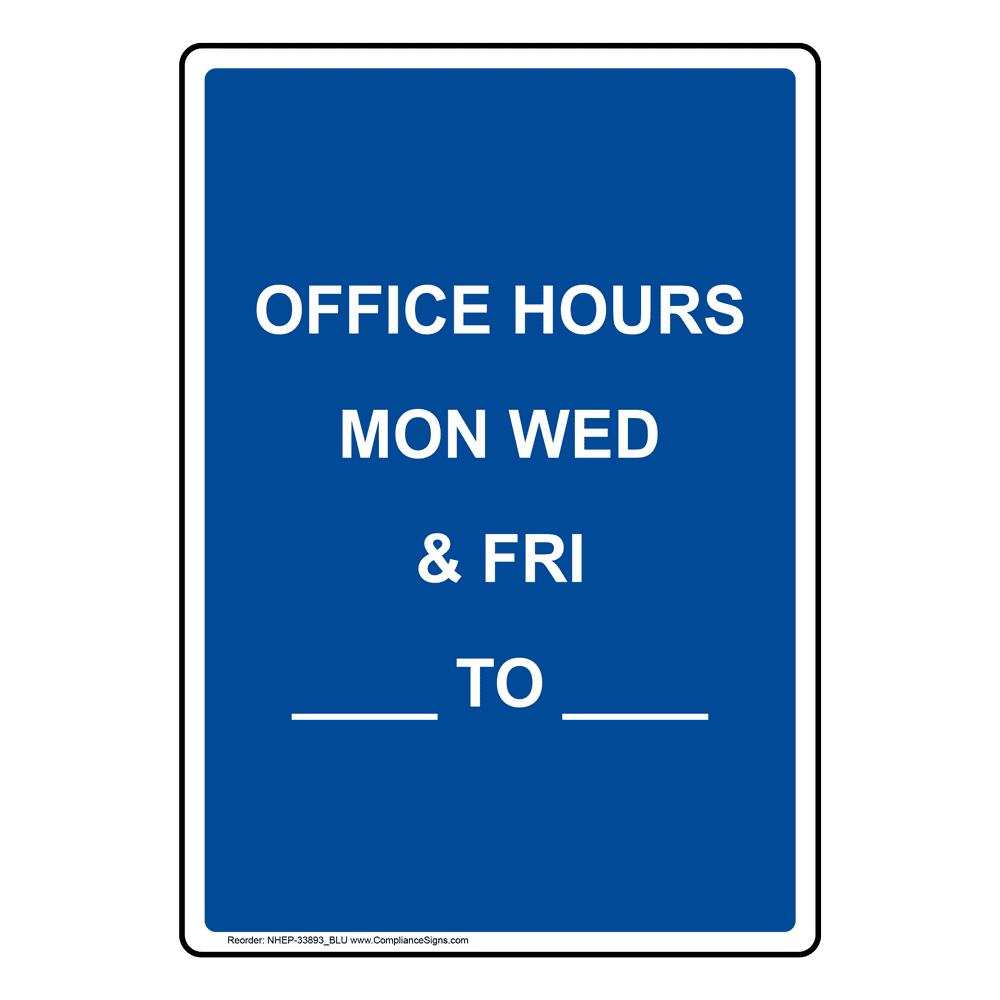 Portrait Office Hours Mon Wed & Fri ____ To ____ Sign NHEP-33893_BLU