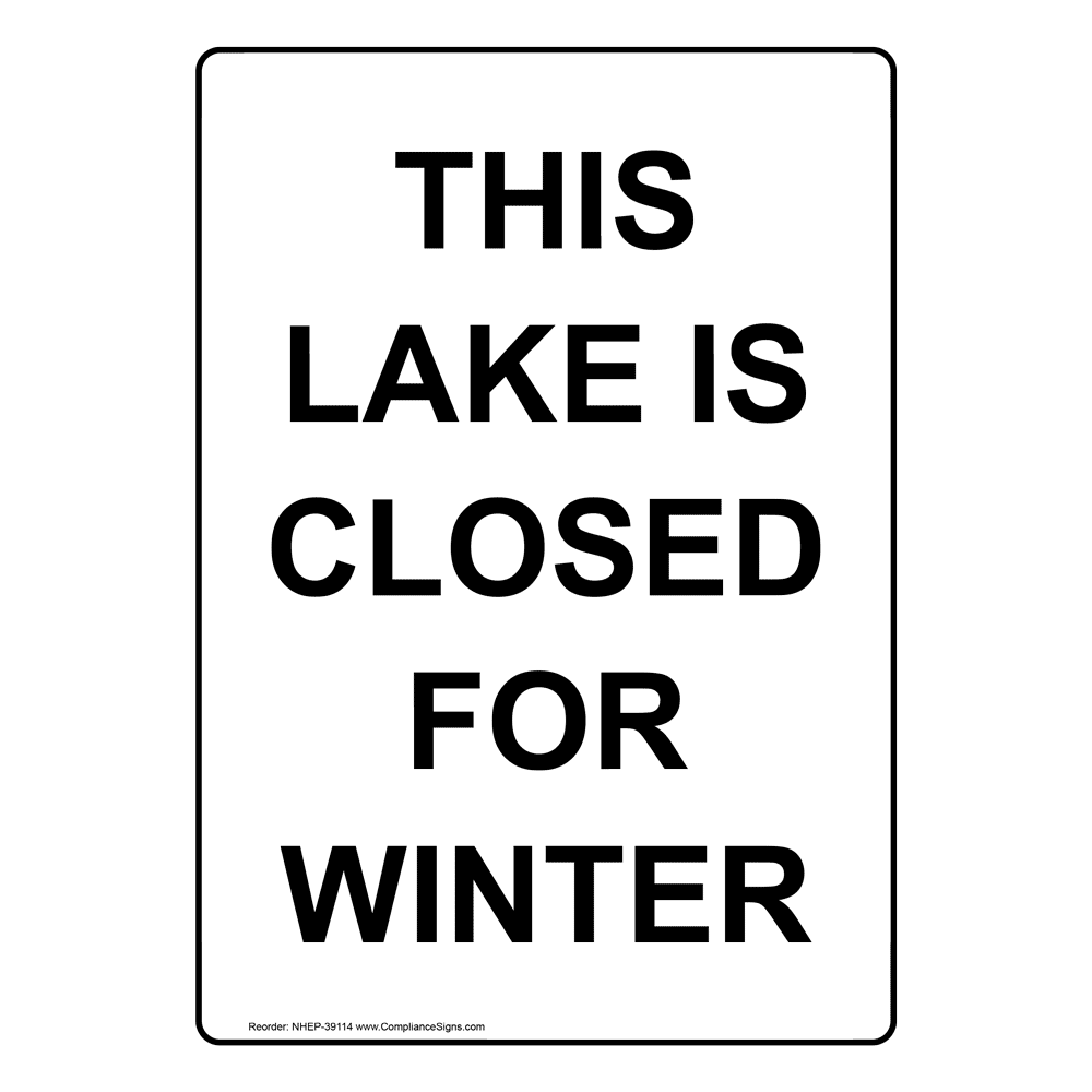 Portrait This Lake Is Closed For Winter Sign NHEP39114
