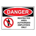 OSHA DANGER Restricted Area Authorized Employees Only Sign ODE-5555
