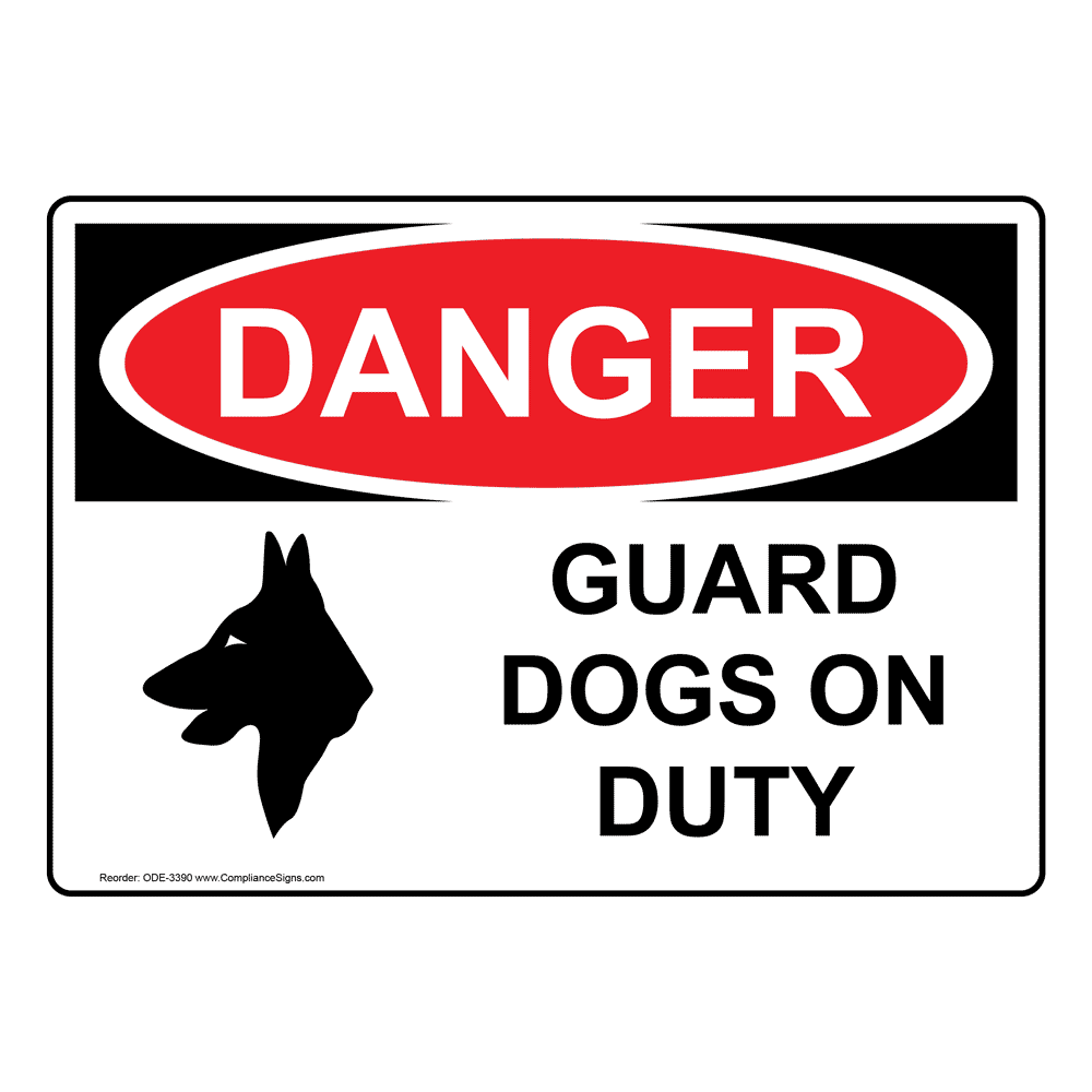 OSHA DANGER Guard Dogs On Duty Sign ODE3390 Pets / Pet Waste
