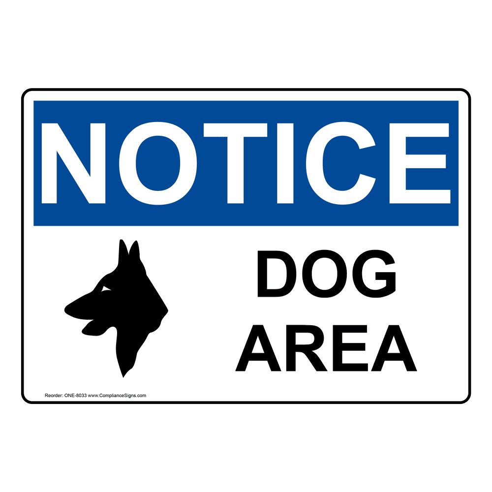 OSHA NOTICE Dog Area Sign With Symbol ONE-8033