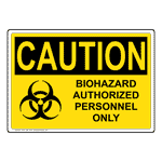OSHA CAUTION Biohazard Authorized Personnel Only Sign OCE-1465
