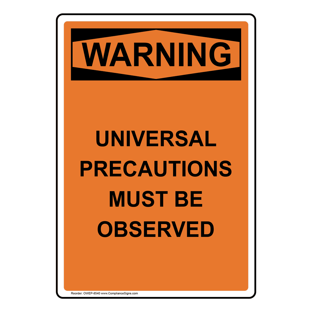 Portrait OSHA WARNING Universal Precautions Must Be Observed Sign OWEP8540