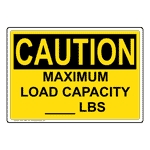 OSHA CAUTION Maximum Load Capacity lbs Sign OCE-13094 Capacity