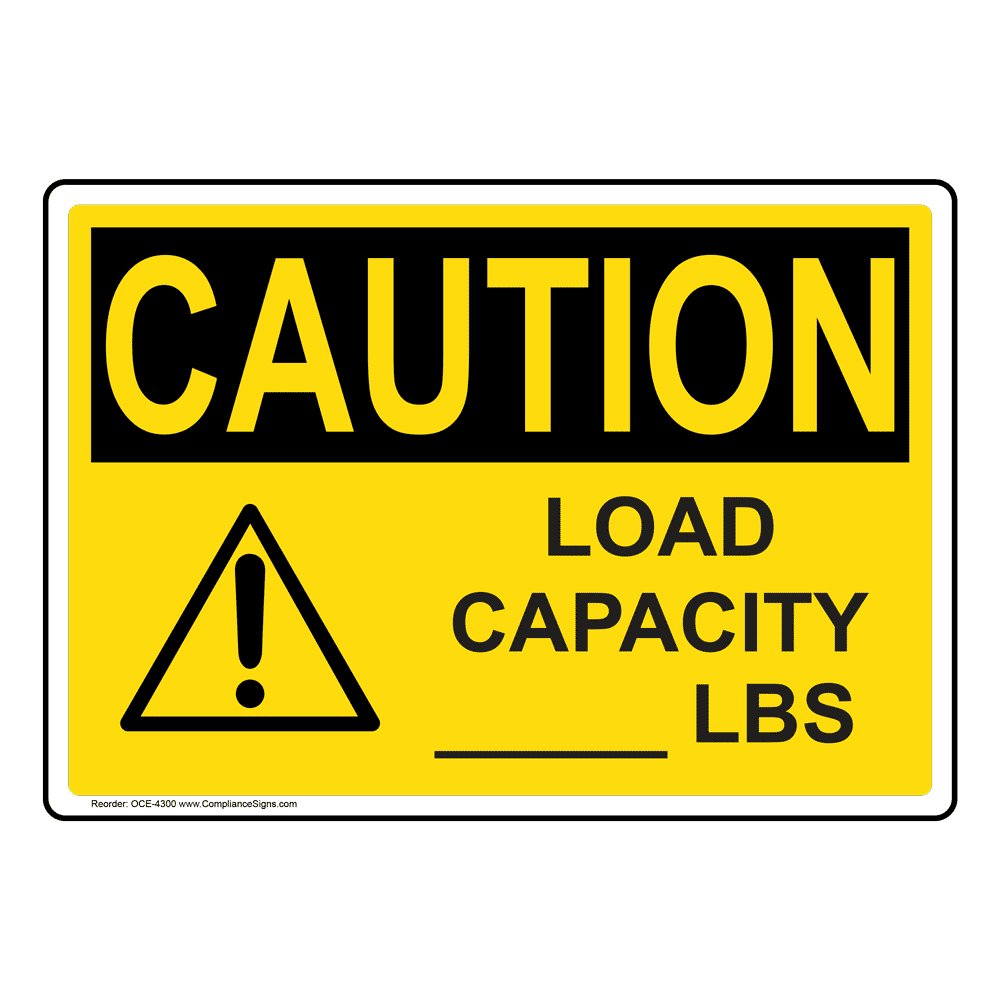 OSHA CAUTION Custom Load Capacity - Lbs Sign With Symbol OCE-4300