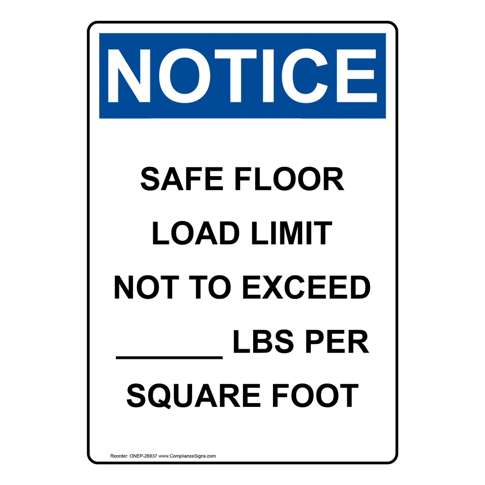 Portrait OSHA NOTICE Safe Floor Load Limit Not Sign ONEP-26837