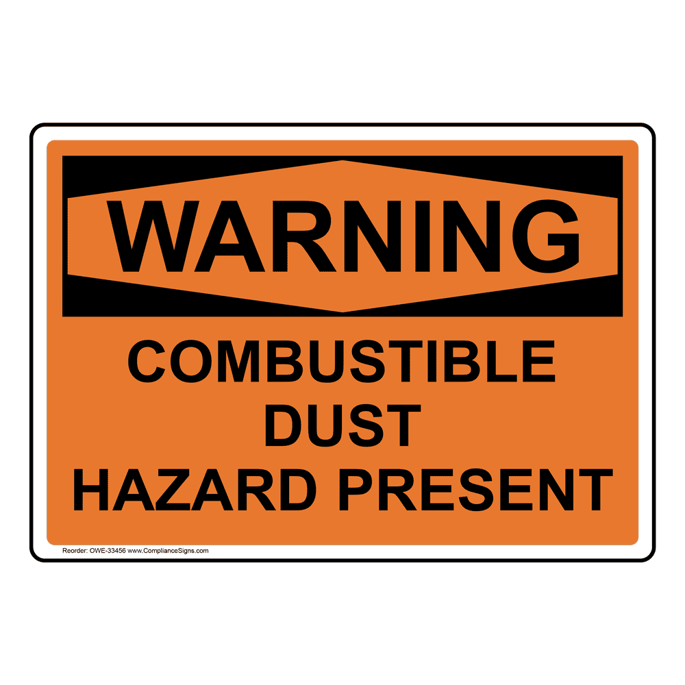 OSHA WARNING Combustible Dust Hazard Present Sign OWE-33456