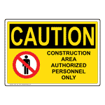 OSHA CAUTION Construction Area Authorized Personnel Only Sign OCE-1920