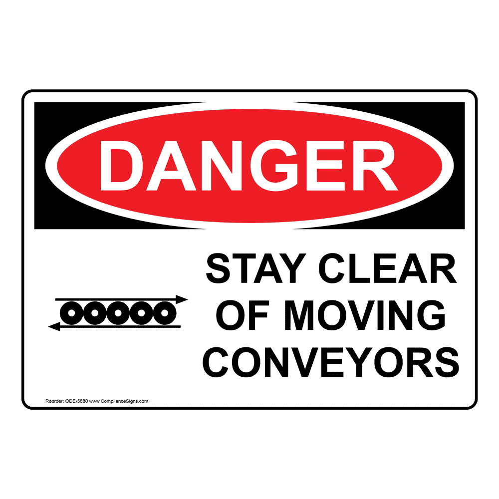 OSHA DANGER Stay Clear Of Moving Conveyors Sign ODE5880 Machinery