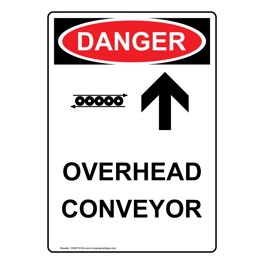 OSHA DANGER Overhead Conveyor Sign ODE5105 Machinery