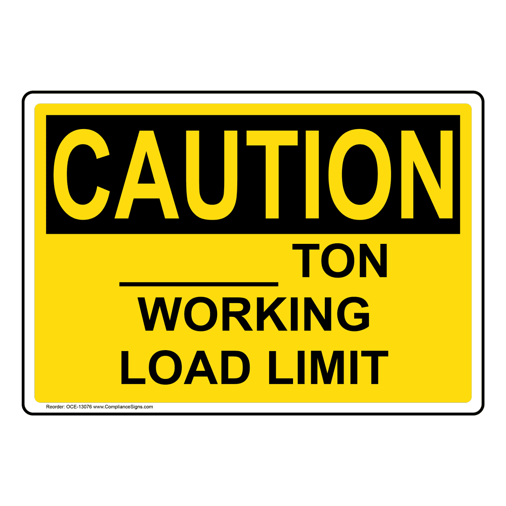 OSHA CAUTION Custom Ton Working Load Limit Sign OCE 13076 Worksite Osha caution custom ton working load limit sign oce 13076 worksite