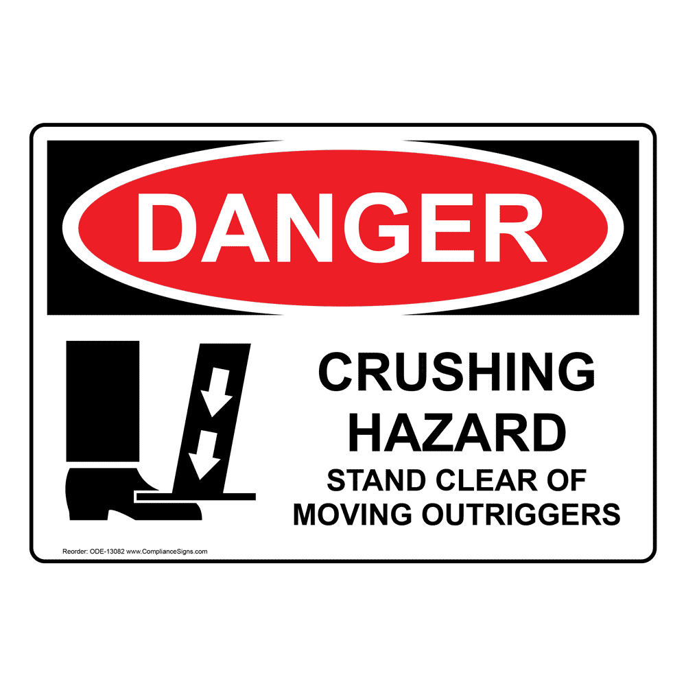 OSHA DANGER Crushing Hazard Outriggers Stand Clear Sign ODE13082