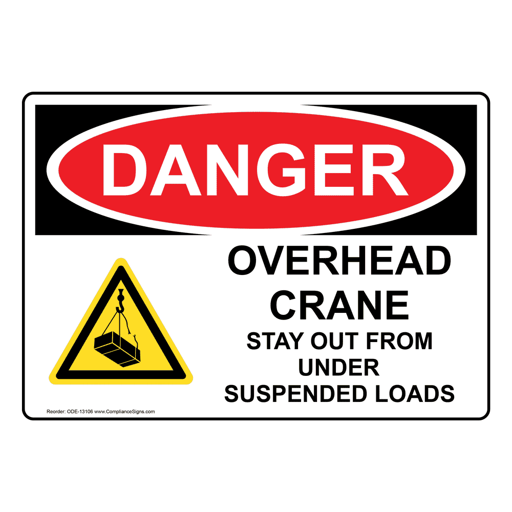 OSHA DANGER Overhead Crane Suspended Load Sign ODE13106 Worksite