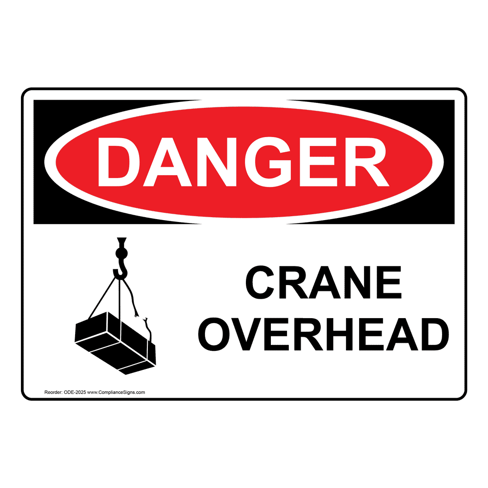 OSHA DANGER Crane Overhead Sign ODE2025 Worksite