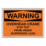 OSHA WARNING Overhead Crane Suspended Load Sign