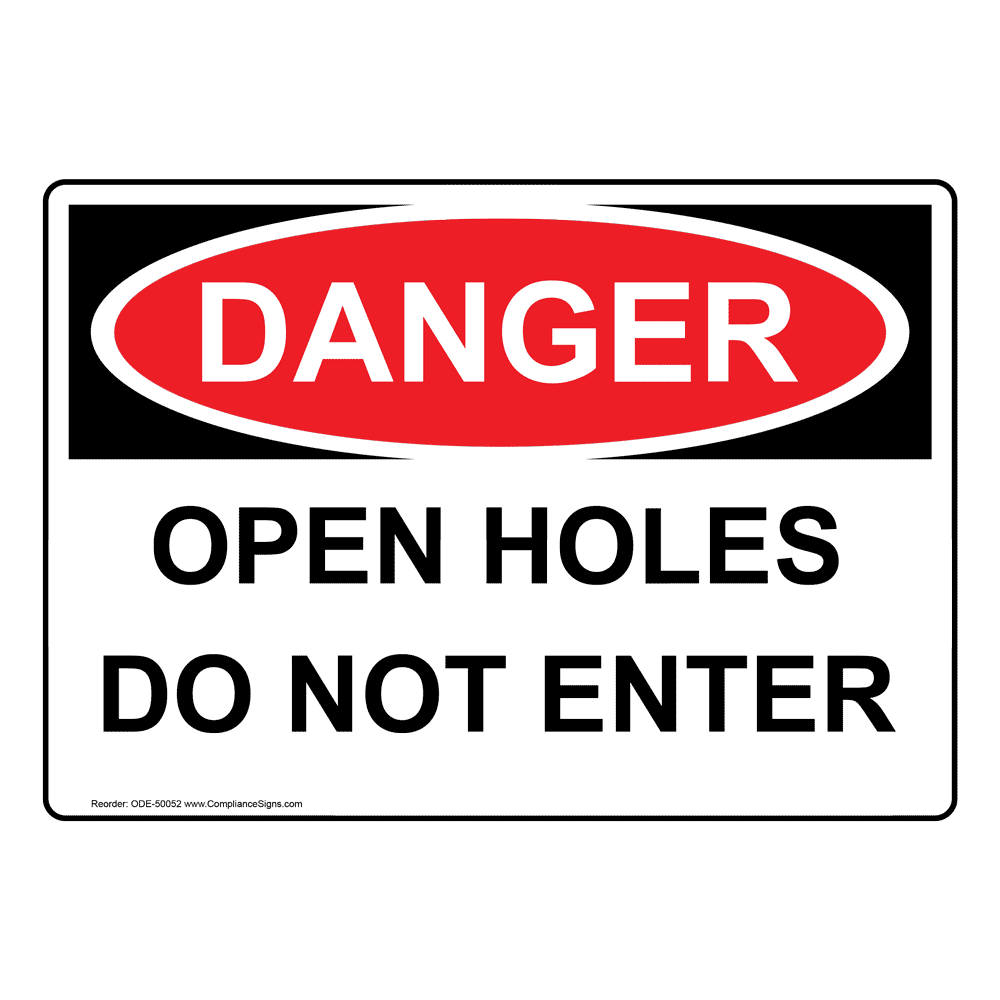 OSHA DANGER OPEN HOLES DO NOT ENTER Sign ODE-50052