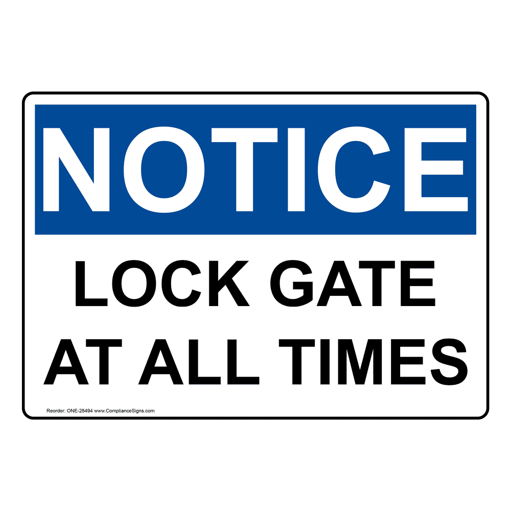 OSHA Lock Gate At All Times Sign ONE28494