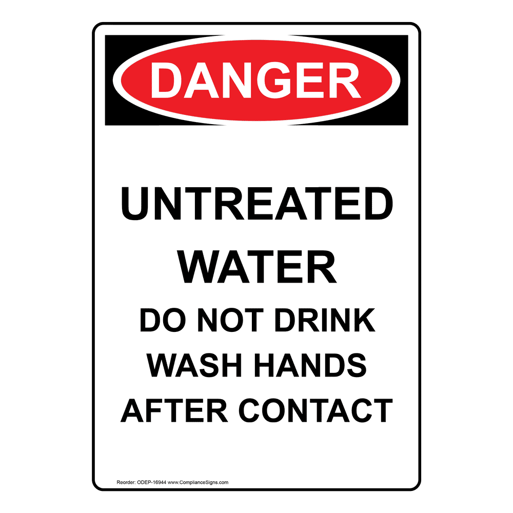 OSHA DANGER Untreated Water Do Not Drink Wash Hands Sign ODE16944