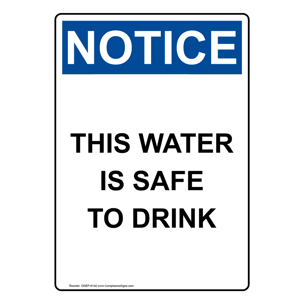 Portrait OSHA NOTICE This Water Is Safe To Drink Sign ONEP6140 Facilities