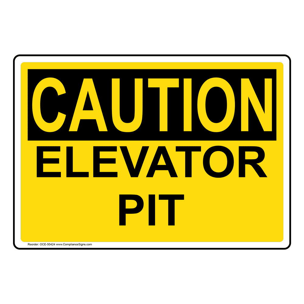 OSHA CAUTION ELEVATOR PIT Sign OCE-50424