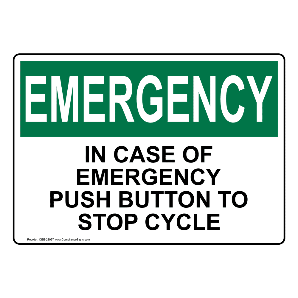 OSHA EMERGENCY In Case Of Emergency Push Button To Stop Cycle Sign OEE-28997