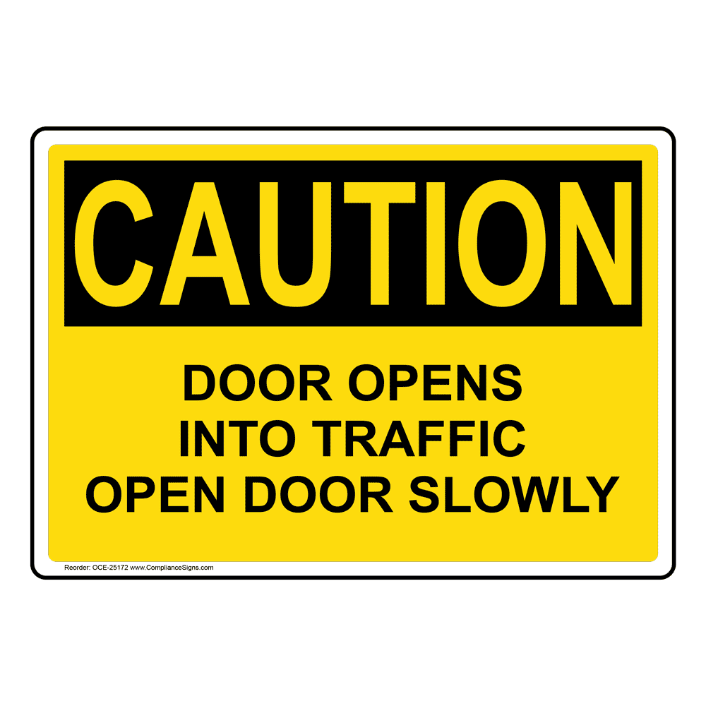 OSHA CAUTION Door Opens Into Traffic Open Door Slowly Sign OCE-25172