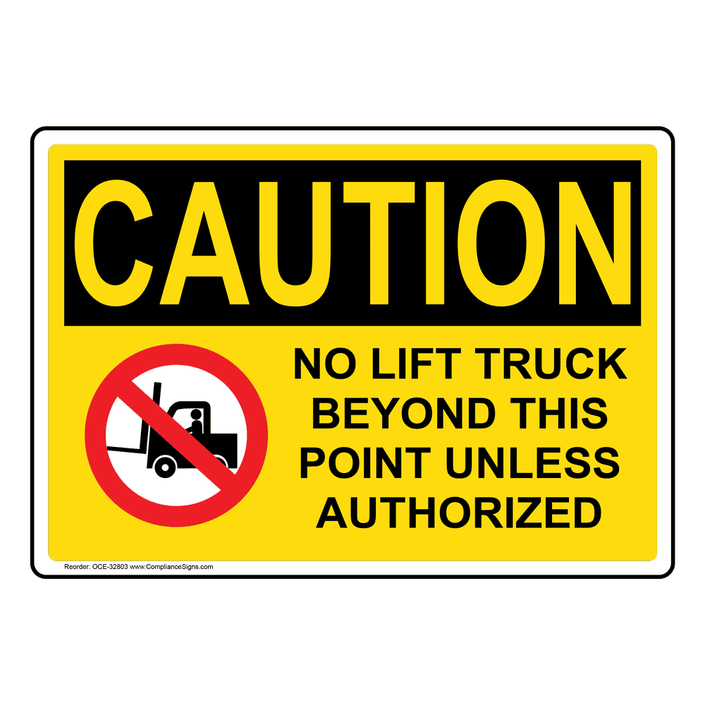 OSHA CAUTION No Lift Truck Beyond This Point Sign With Symbol OCE-32803