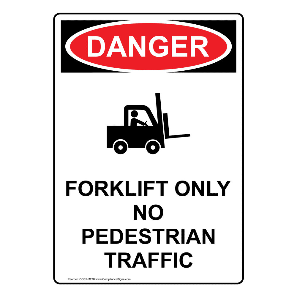 OSHA DANGER Forklift Only No Pedestrian Traffic Sign ODE3270 Forklift