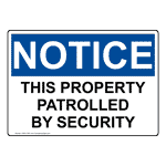 OSHA NOTICE This Property Patrolled By Security Sign
