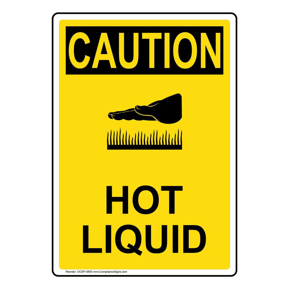 OSHA CAUTION Hot Liquid Sign OCB3850 Process Hazards