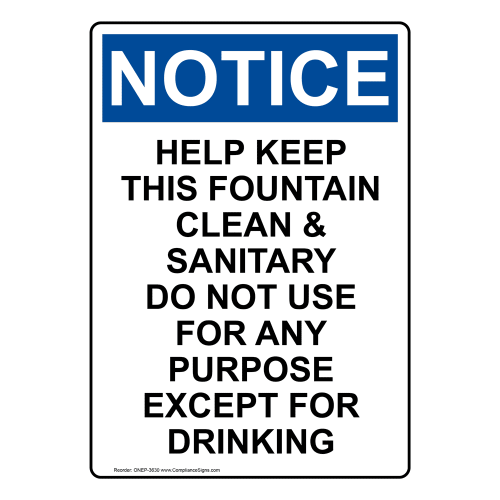Portrait OSHA NOTICE Help Keep This Fountain Clean And Sanitary Sign