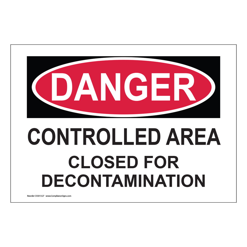 OSHA Controlled Area Closed For Decontamination Sign CS501327