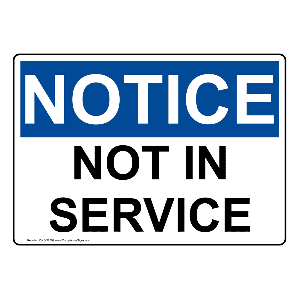 OSHA NOTICE Not In Service Sign ONE-32097