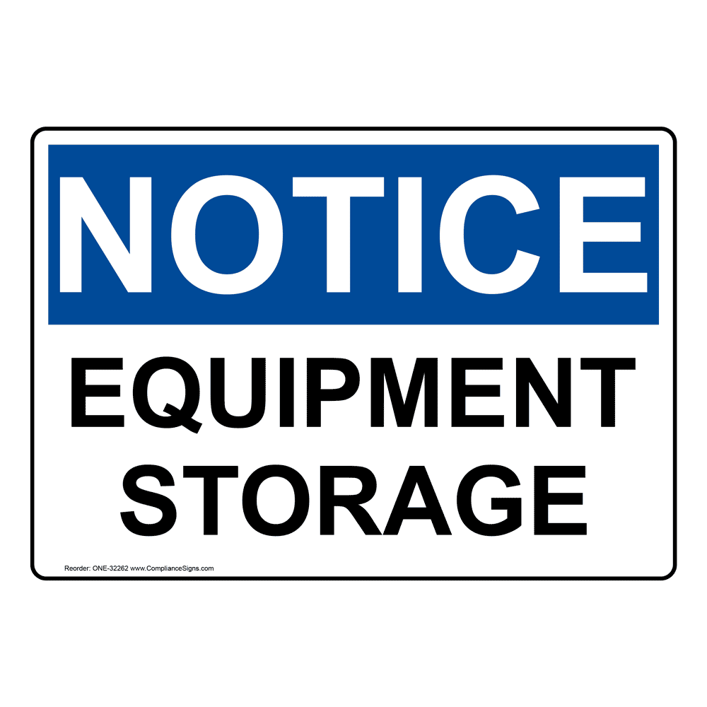 OSHA NOTICE Equipment Storage Sign ONE-32262