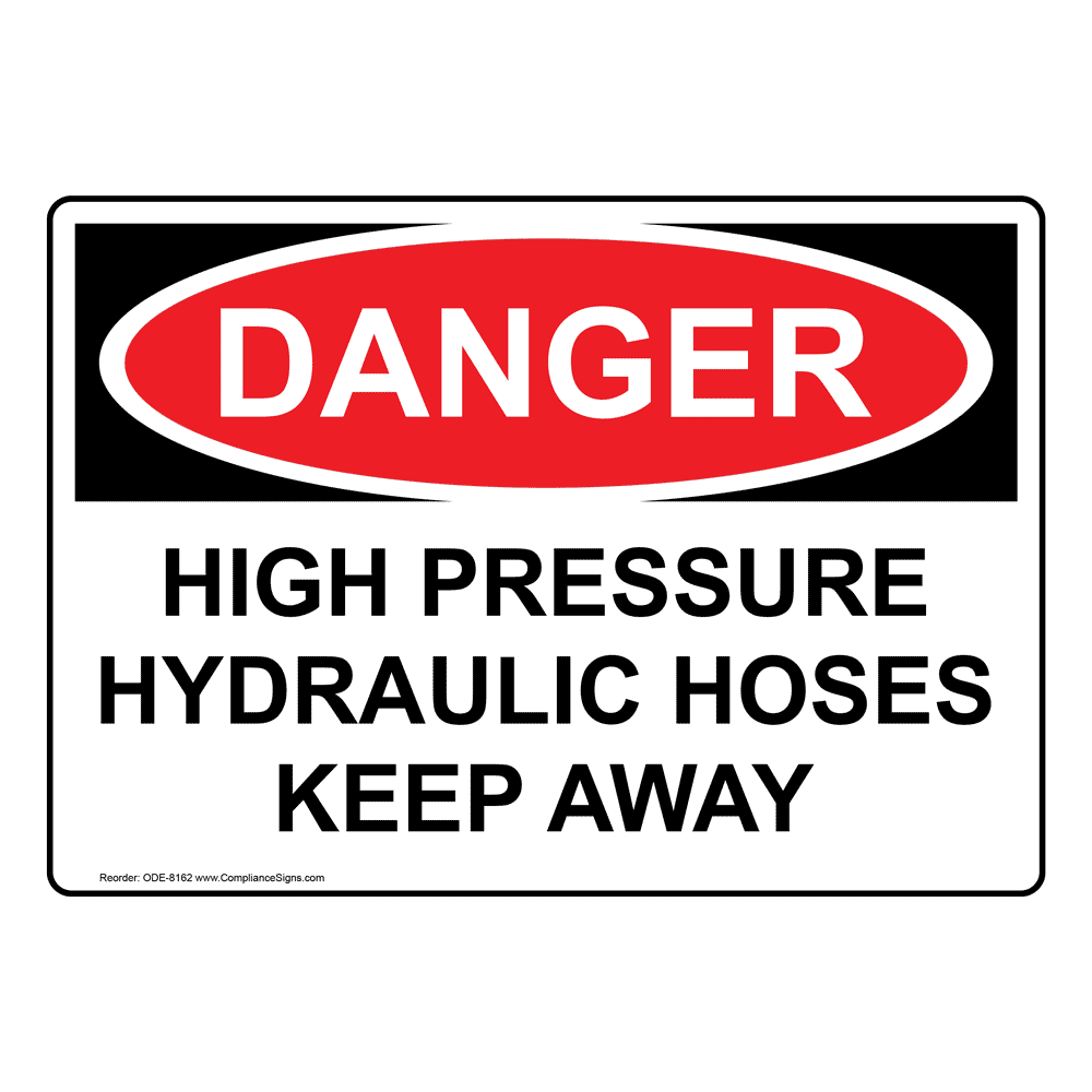 OSHA DANGER High Pressure Hydraulic Hoses Keep Away Sign ODE-8162