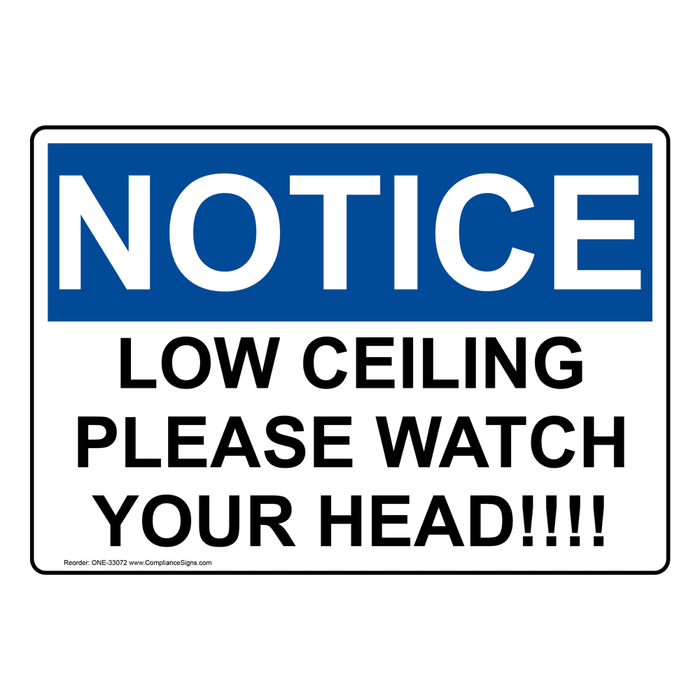 Contact Us Need Help Compliance Signs Search Fast Accurate Delivery Hello Sign In For Account Orders 0 Cart Shop By Category Custom Products Osha Notice Low Ceiling Please Watch Your Head Sign One Osha Notice Low Ceiling