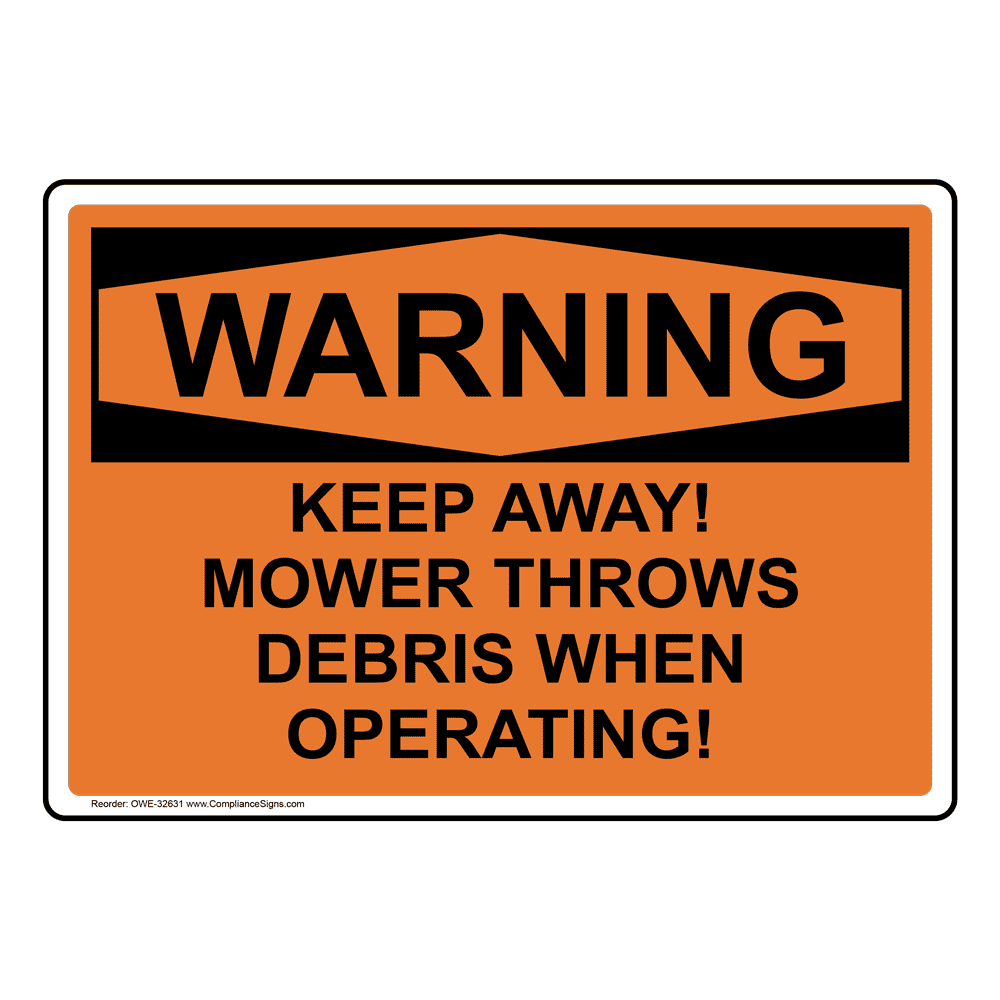 OSHA WARNING Keep Away! Mower Throws Debris When Operating! Sign OWE-32631